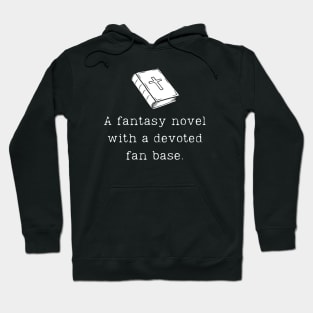 The Bible: A Fantasy Novel with a Devoted Fan Base - Funny Atheist Design Hoodie